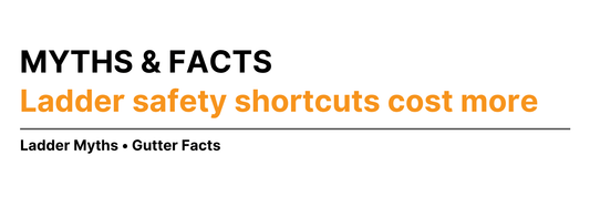 Ladder safety shortcuts cost more - Use a Gutter Saver PRO